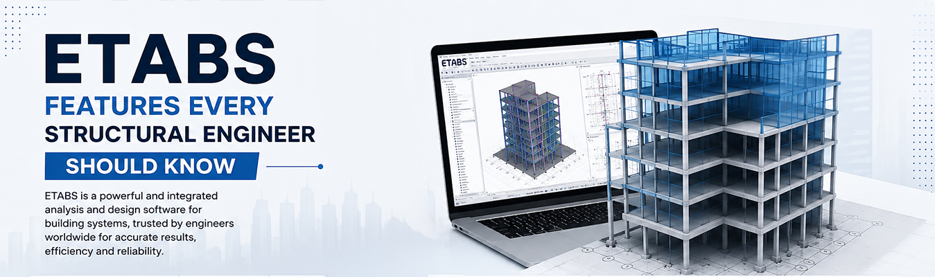 ETABS Features Every Structural Engineer Should Know